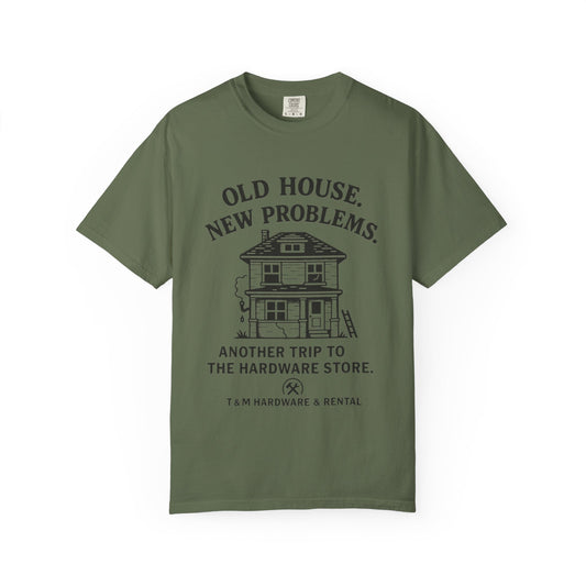 House Problem Humor T-shirt, Unisex Garment-Dyed Tee, Funny Gift for Homeowners, DIY Enthusiasts, Great for Housewarming