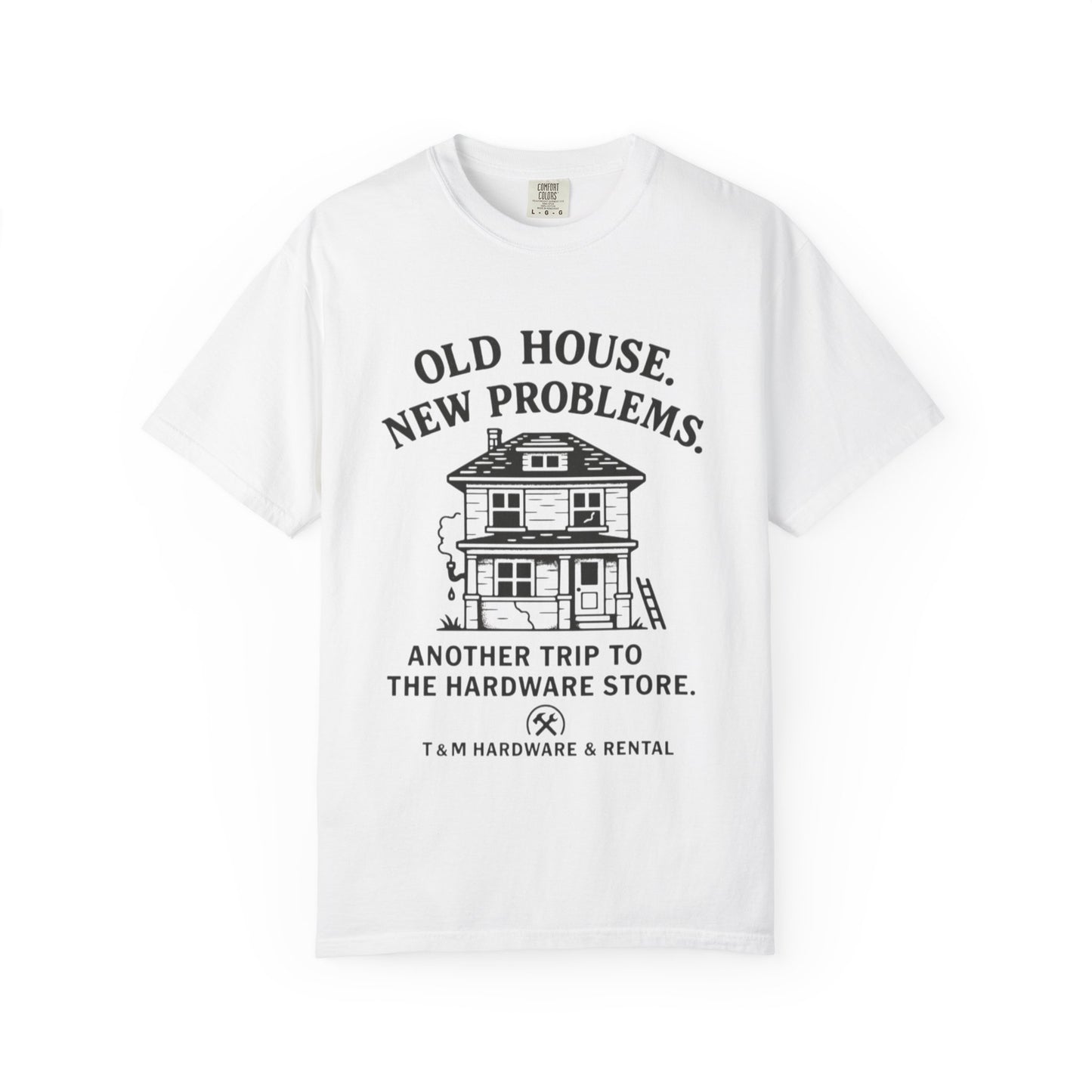House Problem Humor T-shirt, Unisex Garment-Dyed Tee, Funny Gift for Homeowners, DIY Enthusiasts, Great for Housewarming