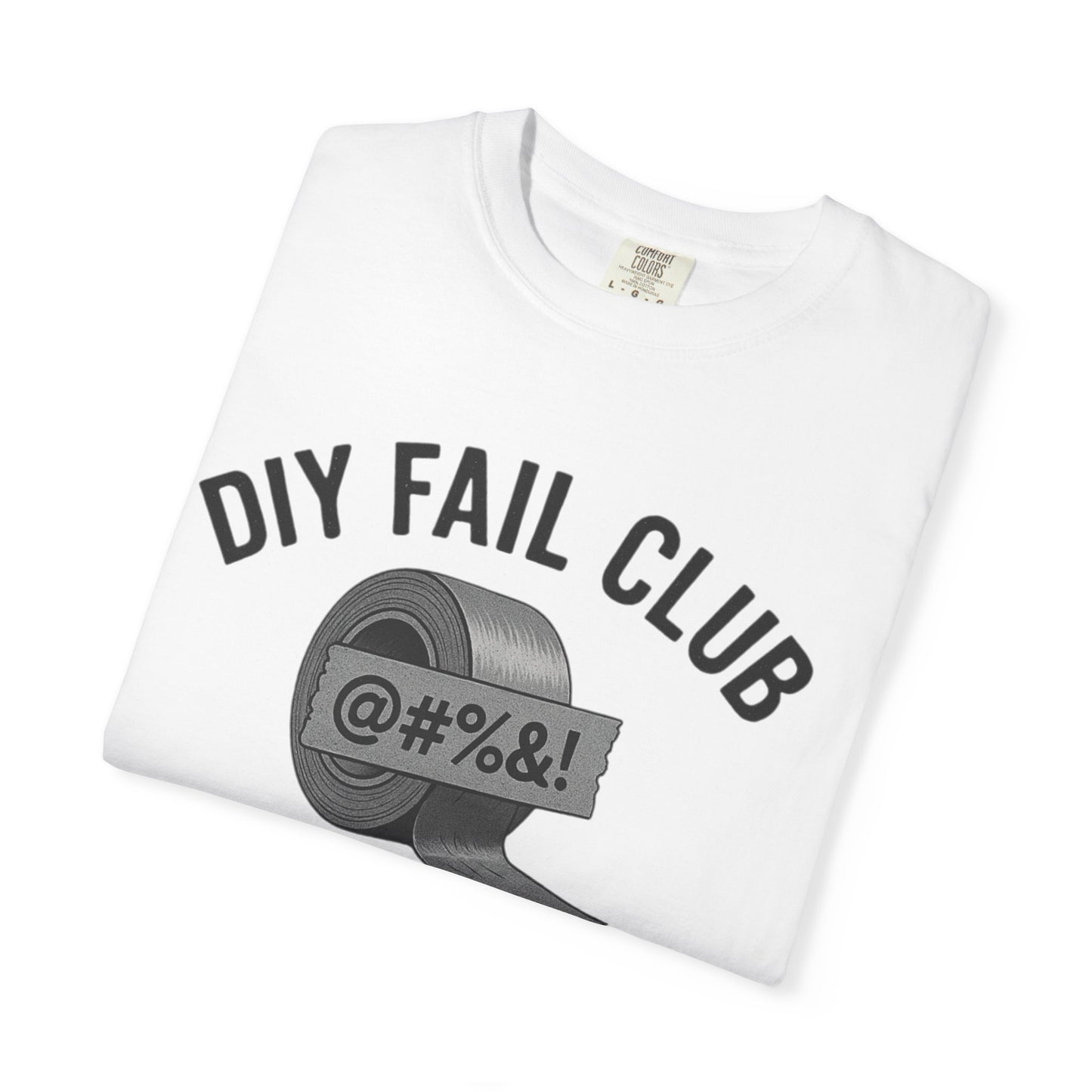 DIY Fail Club Unisex T-Shirt, Humorous Gift, Casual Wear, DIY Enthusiast Tee, Workshop Apparel, Perfect for Birthdays