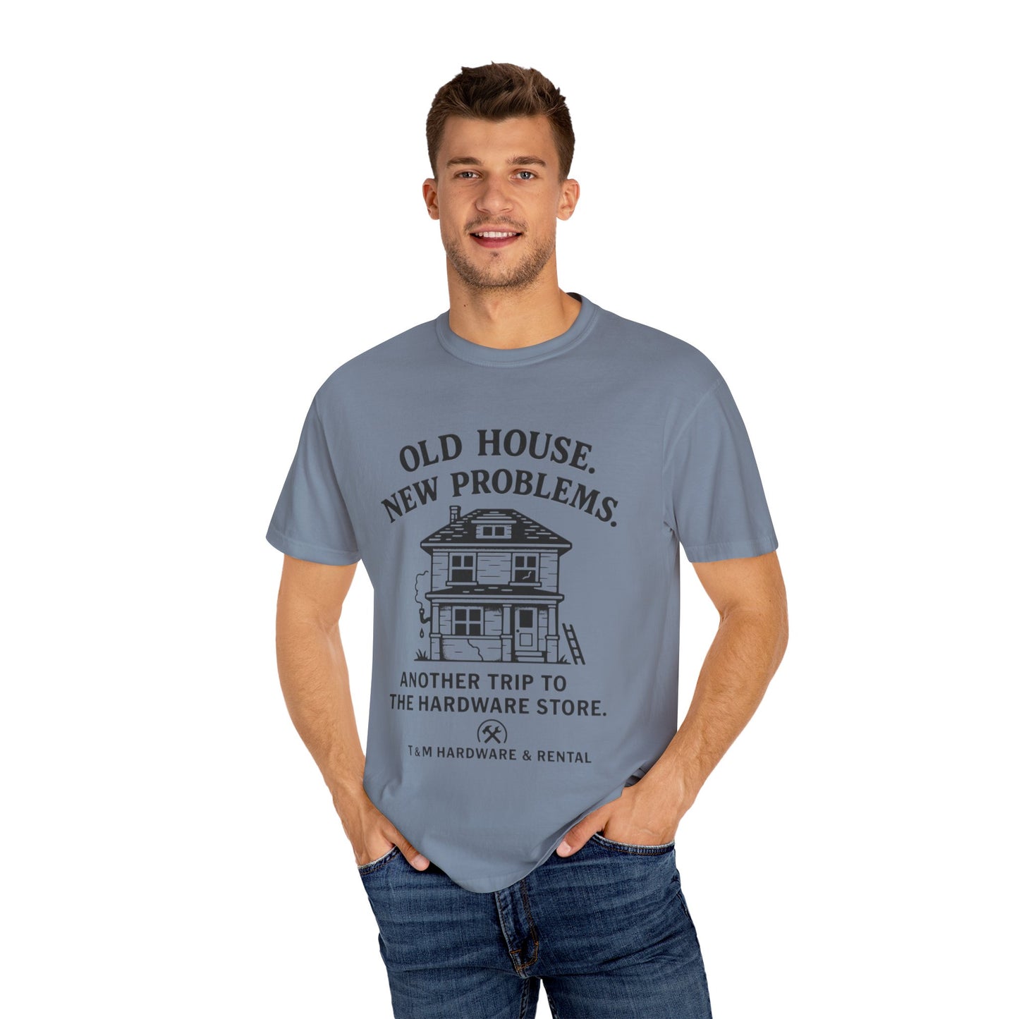 House Problem Humor T-shirt, Unisex Garment-Dyed Tee, Funny Gift for Homeowners, DIY Enthusiasts, Great for Housewarming