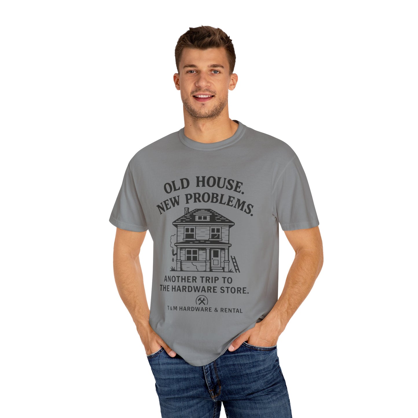 House Problem Humor T-shirt, Unisex Garment-Dyed Tee, Funny Gift for Homeowners, DIY Enthusiasts, Great for Housewarming